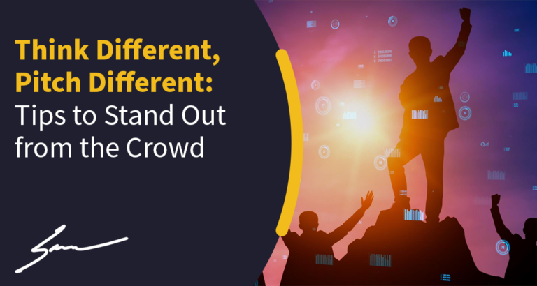 Think Different, Pitch Different- Tips to Stand Out from the Crowd